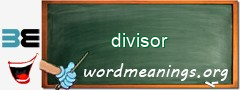 WordMeaning blackboard for divisor